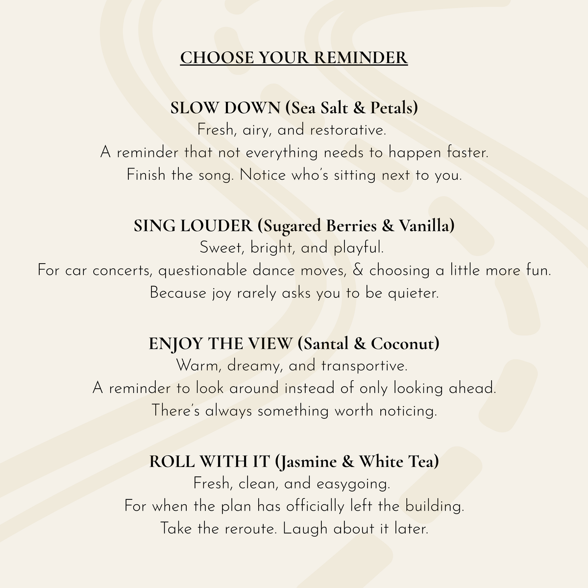A beige informational graphic with the heading 'CHOOSE YOUR REMINDER' and five text options for scent profiles: Slow Down, Sing Louder, Enjoy the View, and Roll with It. The text is centered on a light warm beige background with faint abstract curved line details.