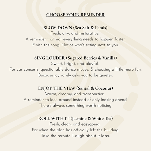A beige informational graphic with the heading 'CHOOSE YOUR REMINDER' and five text options for scent profiles: Slow Down, Sing Louder, Enjoy the View, and Roll with It. The text is centered on a light warm beige background with faint abstract curved line details.