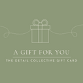 A gift card design with a muted sage green background, featuring a simple white line drawing of a wrapped gift box and the text 'A GIFT FOR YOU' and 'THE DETAIL COLLECTIVE GIFT CARD'.