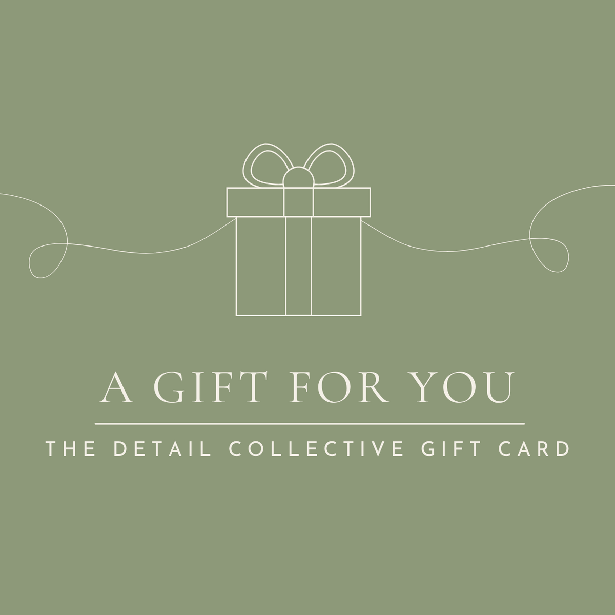 A gift card design with a muted sage green background, featuring a simple white line drawing of a wrapped gift box and the text 'A GIFT FOR YOU' and 'THE DETAIL COLLECTIVE GIFT CARD'.